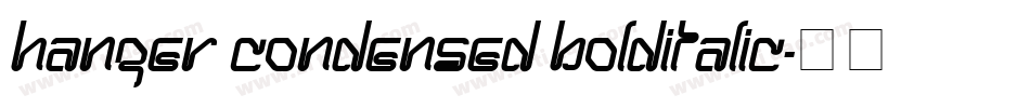 Hanger Condensed BoldItalic字体转换